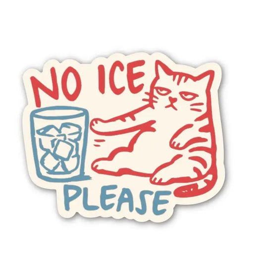 NO ICE PLEASE Cat Sticker