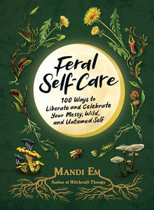 Feral Self-Care by Mandi Em