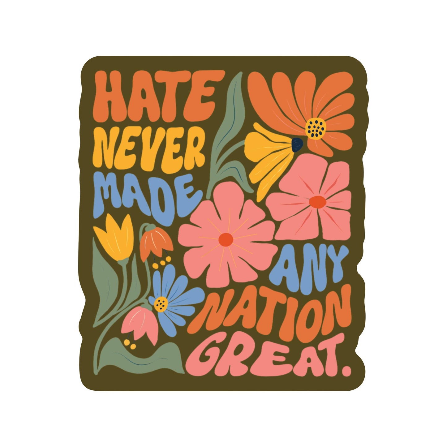 Hate Never Made Sticker