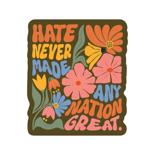 Hate Never Made Sticker