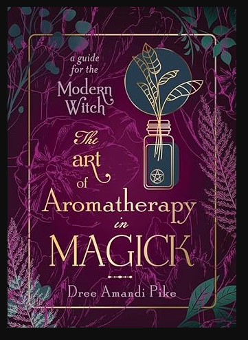 The Art of Aromatherapy in Magick