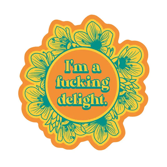 I'm A F*ing Delight Sticker
