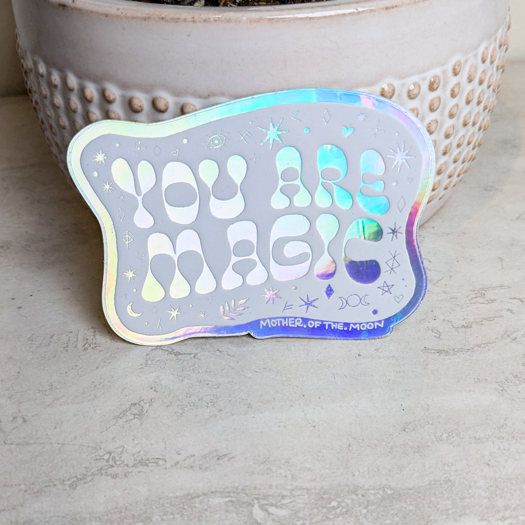 You Are Magic Holographic Sticker