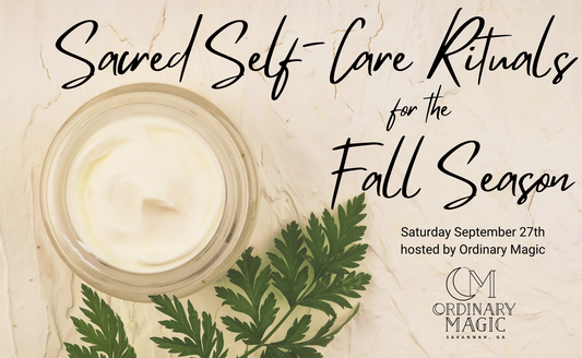 Sept 27th-Sacred Self-Care Rituals for the Fall Season Workshop