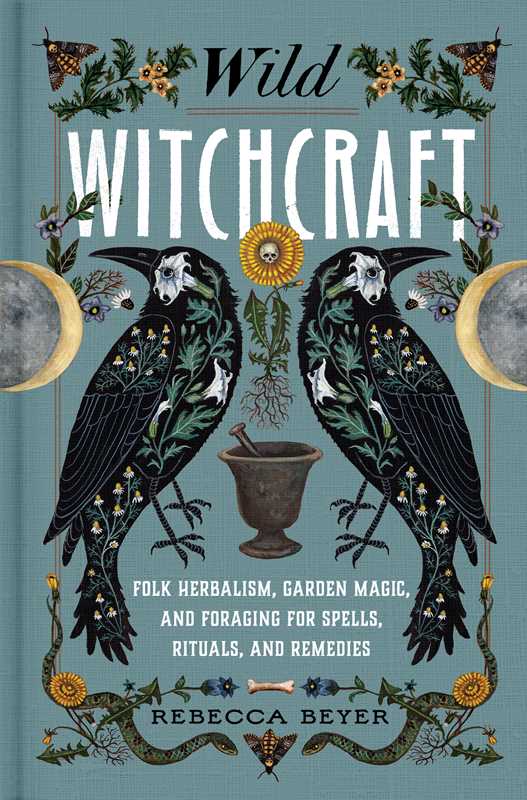 Wild Witchcraft By Rebecca Beyer