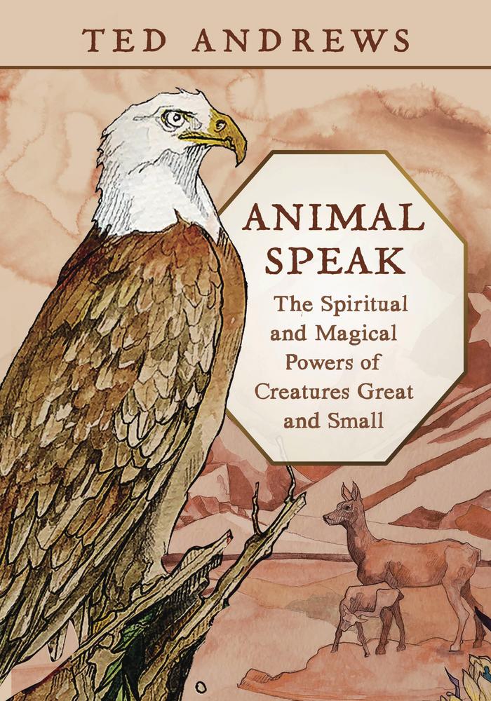 Animal Speak Book: The Spiritual and Magical Powers of Creatures Great and Small | Ted Andrews
