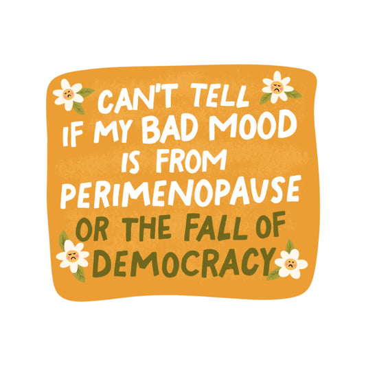 Bad Mood Perimenopause Sticker