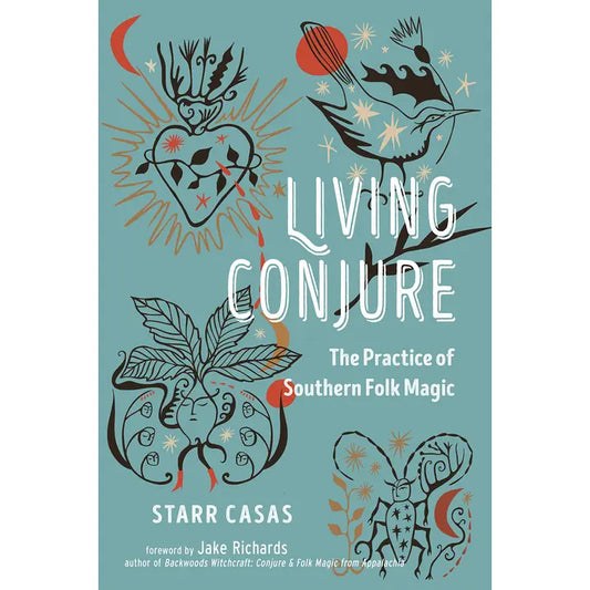 Living Conjure: the Practice of Southern Folk Magic