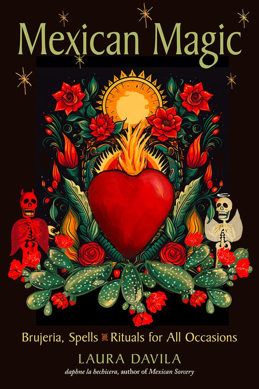Mexican Magic: Brujeria, Spells, & Rituals For All Occasions