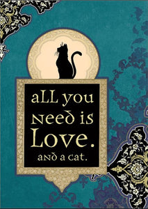 All You Need is Love and a Cat Birthday Greeting Card