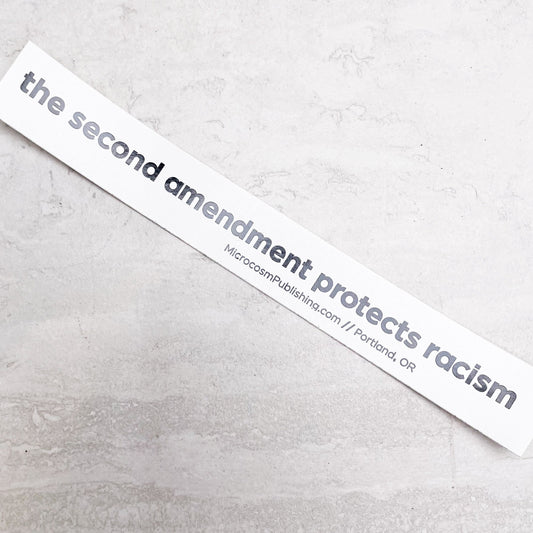 The Second Amendment Protects Racism Sticker