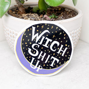 Witch Shit Up Sticker