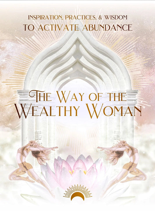 The Way of the Wealthy Woman Journal: Inspiration For Abundance