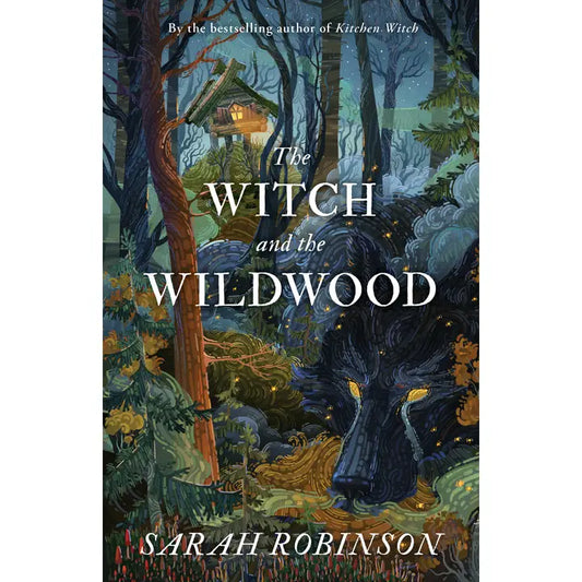 The Witch and the Wildwood: Folk Wisdom, Fairy Tale & Lore