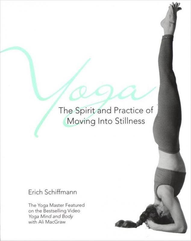 Yoga: The Spirit and Practice of Moving Into Stillness.