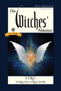 The Witches' Almanac 2024-2025 Fire: Forging Freedom-Ed.43