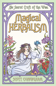 Magical Herbalism - THE SECRET CRAFT OF THE WISE