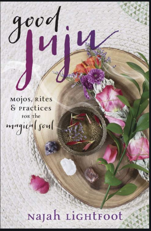 Good Juju Book - Mojos, Rites, & Practices for the Magical Soul